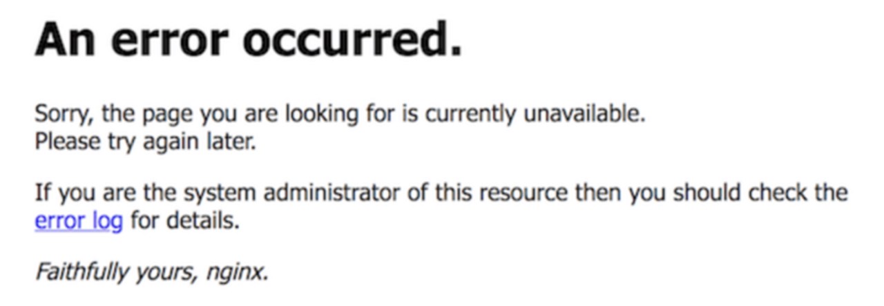 An error occurred. Sorry,the page you are looing for is currently unavailable. が表示された場合